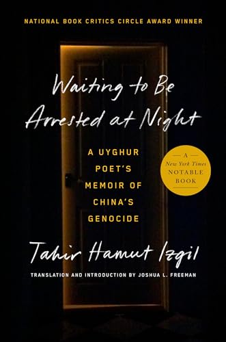 Waiting to Be Arrested at Night: A Uyghur Poet's Memoir of China's Genocide [Hardcover]