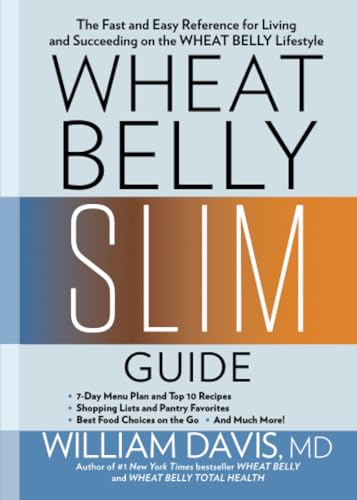 Wheat Belly Slim Guide: The Fast and Easy Reference for Living and Succeeding on [Paperback]