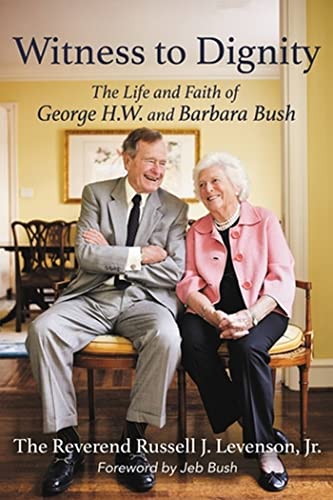 Witness to Dignity: The Life and Faith of George H.W. and Barbara Bush [Paperback]