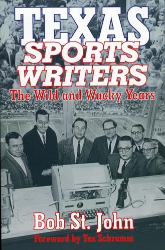 Texas Sports Writers: The Wild and Wacky Years [Paperback]