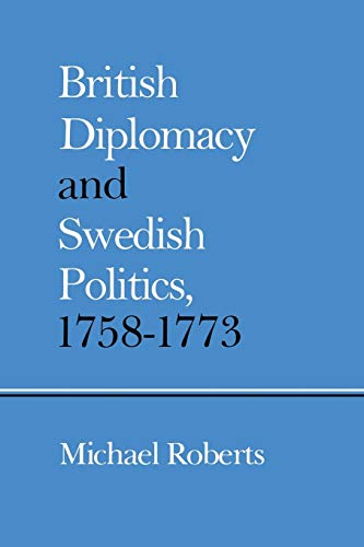 British Diplomacy and Swedish Politics, 17581773 [Paperback]