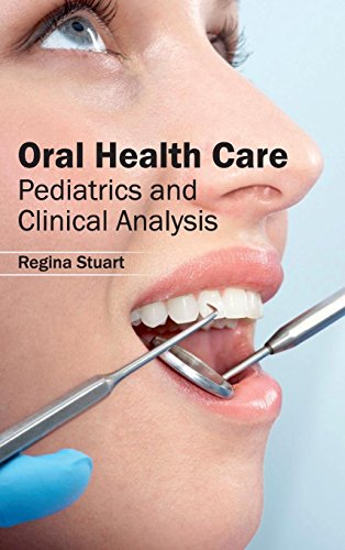 Oral Health Care Pediatrics And Clinical Analysis [Hardcover]