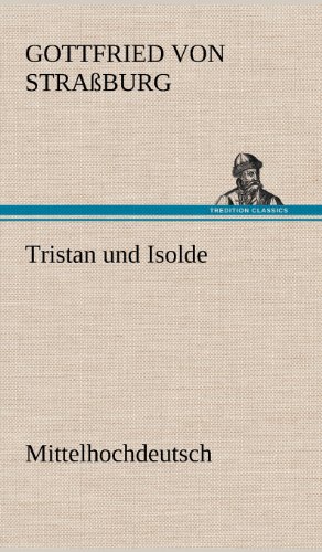 Tristan Und Isolde (mittelhochdeutsch) (german Edition) [Hardcover]