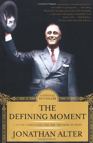 The Defining Moment: FDR's Hundred Days and the Triumph of Hope [Paperback]