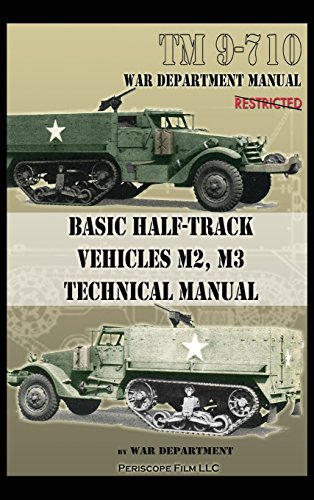 Basic Half-Track Vehicles M2, M3 Technical Manual [Hardcover]