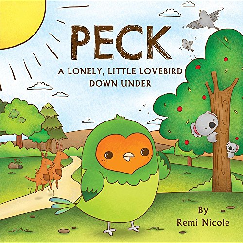 Peck - A Lonely, Little Lovebird Don Under [Paperback]