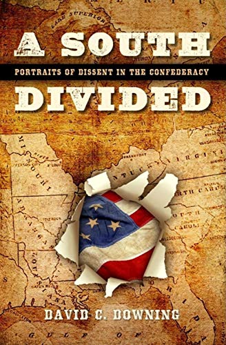 A South Divided Portraits of Dissent in the Confederacy [Hardcover]