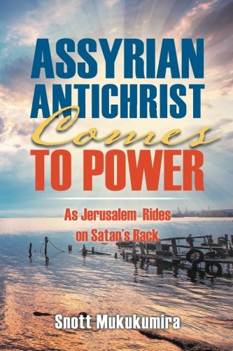 Assyrian Antichrist Comes To Poer [Paperback]