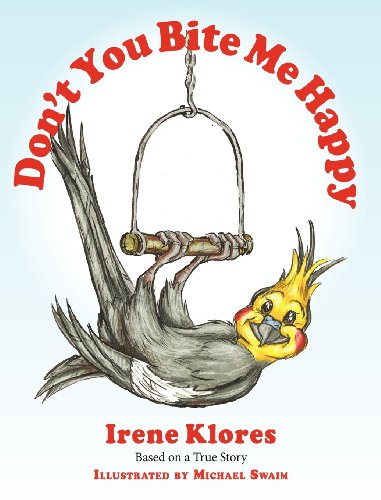 Don't You Bite Me Happy ~based On A True Story... [Hardcover]