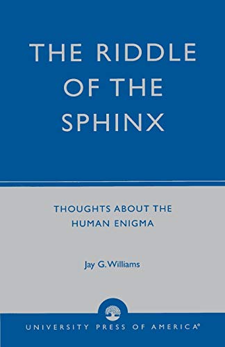 The Riddle of the Sphinx Thoughts About the Human Enigma [Paperback]