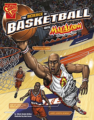 The Science of Basketball with Max Axiom, Super Scientist [Paperback]