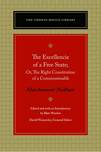 The Excellencie of a Free-State: Or, The Right Constitution of a Commonwealth [Paperback]