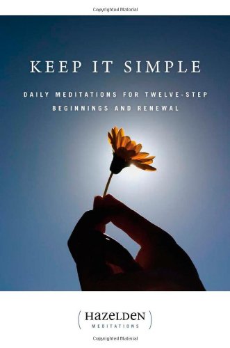 Keep It Simple: Daily Meditations For Twelve-Step Beginnings And Renewal [Paperback]