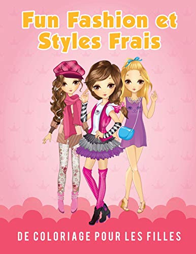 Fun Fashion Et Styles Frais De Coloriage Pour Les Filles (french Edition) [Paperback]