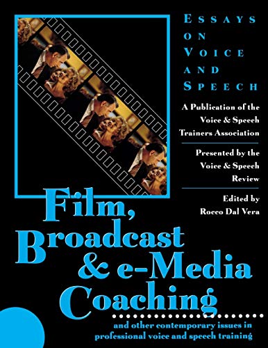 Film, Broadcast & e-Media Coaching: and Other Contemporary Issues in Profess [Paperback]