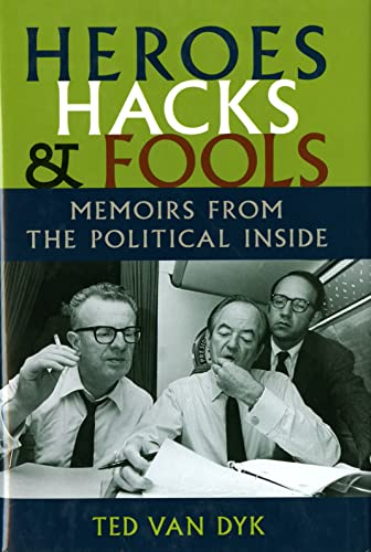 Heroes, Hacks, And Fools: Memoirs From The Political Inside (samuel And Althea S [Paperback]