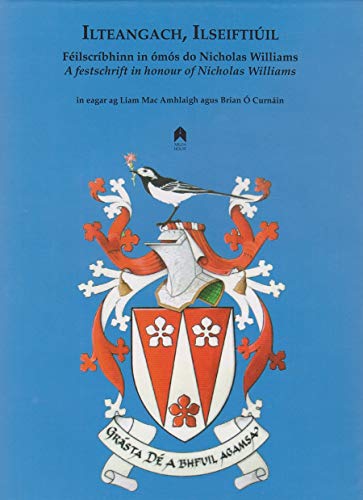 Ilteangach, Ilseiftiuil: Feilscribhinn In Omos Do Nicholas Williams (irish Editi [Hardcover]