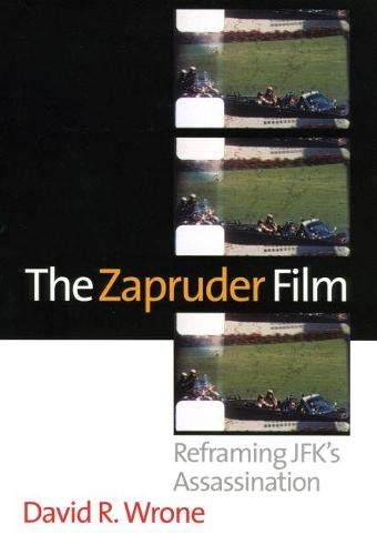 The Zapruder Film: Reframing Jfk's Assassination [Hardcover]