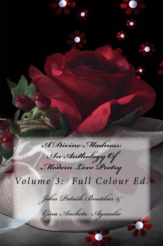 A Divine Madness An Anthology Of Modern Love Poetry Volume 3  Full Colour Ed. [Paperback]