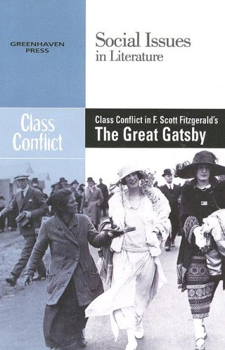 Class Conflict In F. Scott Fitzgerald's The Great Gatsby (social Issues In Liter [Paperback]