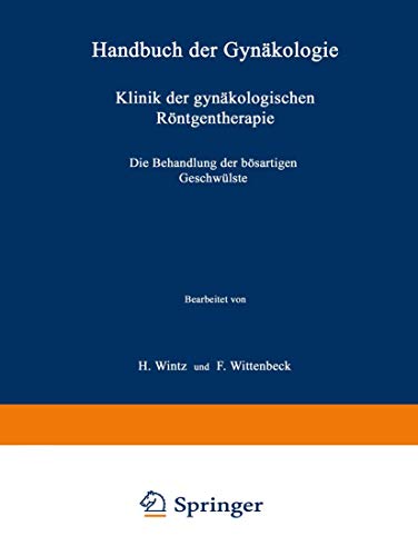 Klinik der gynkologischen Rntgentherapie: weiter Teil Die Behandlung der bsa [Paperback]