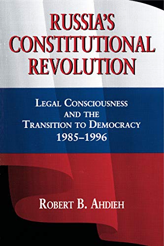 Russia&aposs Constitutional Revolution Legal Consciousness and the Transition  [Paperback]