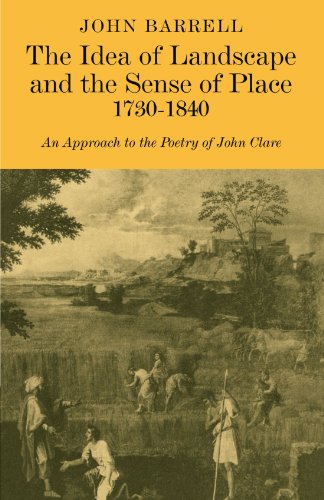 The Idea of Landscape and the Sense of Place 17301840 An Approach to the Poetr [Paperback]