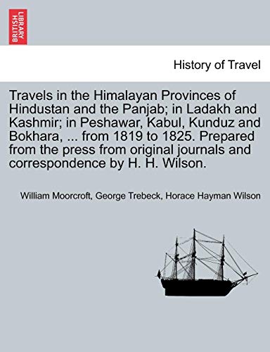 Travels In The Himalayan Provinces Of Hindustan And The Panjab In Ladakh And Ka [Paperback]