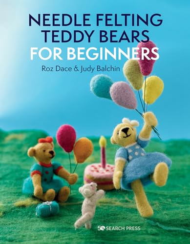 Needle Felting Teddy Bears for Beginners [Paperback]