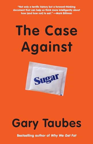 The Case Against Sugar [Paperback]