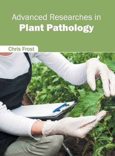 Advanced Researches in Plant Pathology [Hardcover]