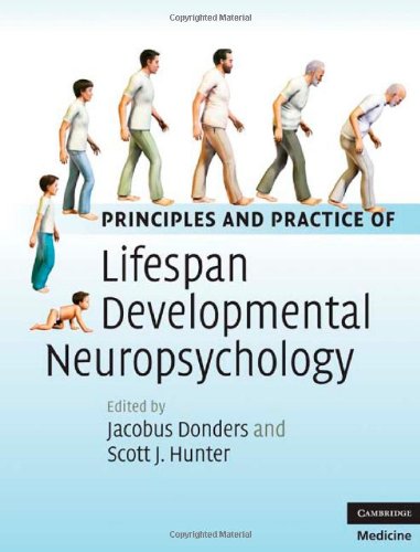 Principles and Practice of Lifespan Developmental Neuropsychology [Hardcover]