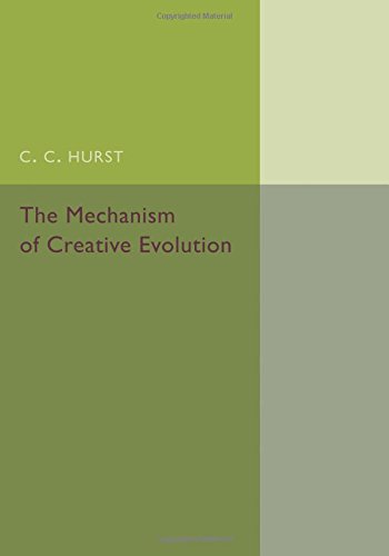 The Mechanism of Creative Evolution [Paperback]