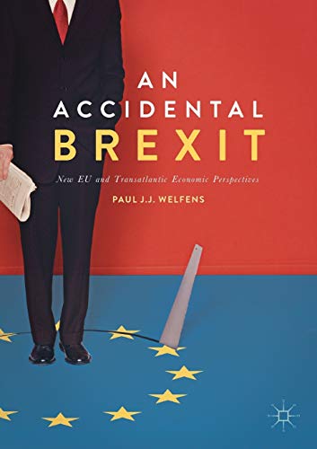 An Accidental Brexit: New EU and Transatlantic Economic Perspectives [Paperback]