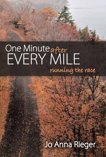 One Minute After Every Mile Running The Race [Hardcover]