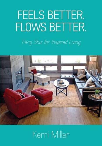 Feels Better. Flos Better. Feng Shui For Inspired Living [Paperback]