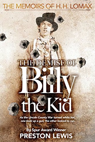 The Demise Of Billy The Kid Book One Of The Memoirs Of H.H. Lomax [Paperback]