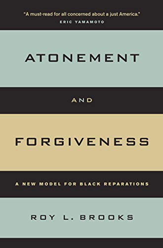 Atonement and Forgiveness A Ne Model for Black Reparations [Paperback]