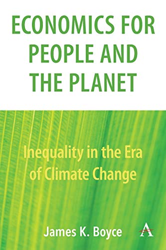 Economics for People and the Planet  Inequality in the Era of Climate Change [Paperback]