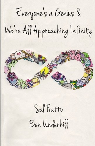 Everyone's A Genius & We're All Approaching Infinity [Paperback]