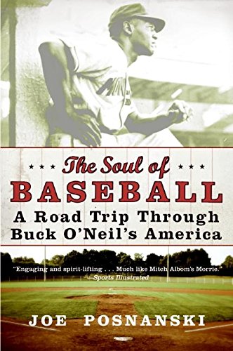 The Soul of Baseball: A Road Trip Through Buck O'Neil's America [Paperback]