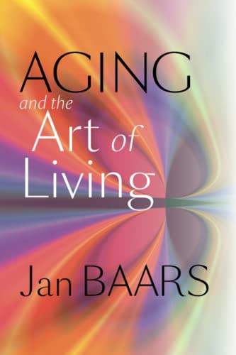 Aging and the Art of Living [Hardcover]