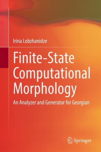 Finite-State Computational Morphology An Analyzer and Generator for Georgian [Hardcover]