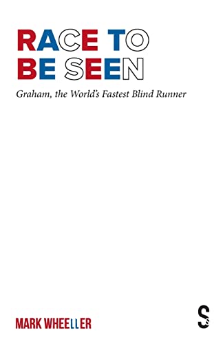 Race to Be Seen Graham, the World's Fastest Blind Runner [Paperback]