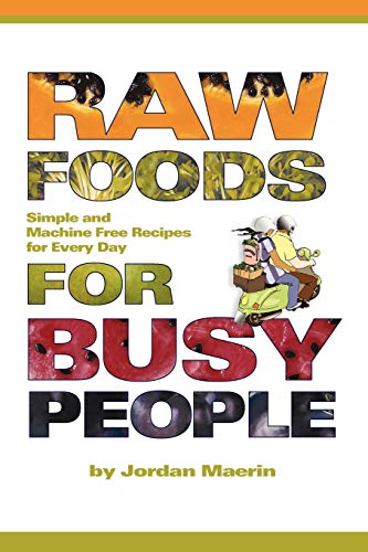 Ra Foods For Busy People Simple And Machine-Free Recipes For Every Day [Paperback]