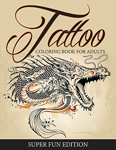 Tattoo Coloring Book For Adults  Super Fun Edition [Paperback]