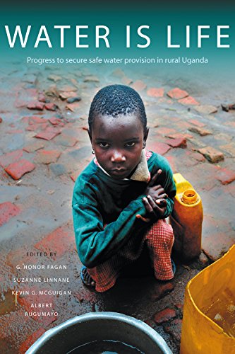 Water Is Life Progress to secure ater provision in rural Uganda [Hardcover]