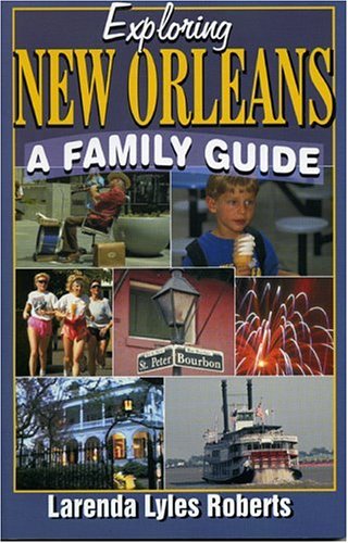 Exploring New Orleans: A Family Guide [Paperback]