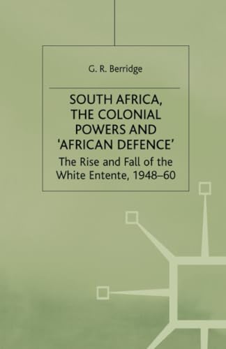 South Africa, the Colonial Powers and African Defence: The Rise and Fall of th [Paperback]