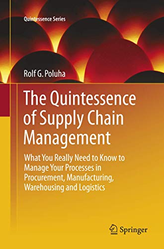 The Quintessence of Supply Chain Management What You Really Need to Kno to Man [Paperback]